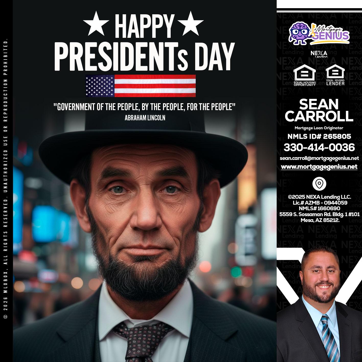 PRESIDENTS DAY - Sean Carroll -Mortgage Loan Originator