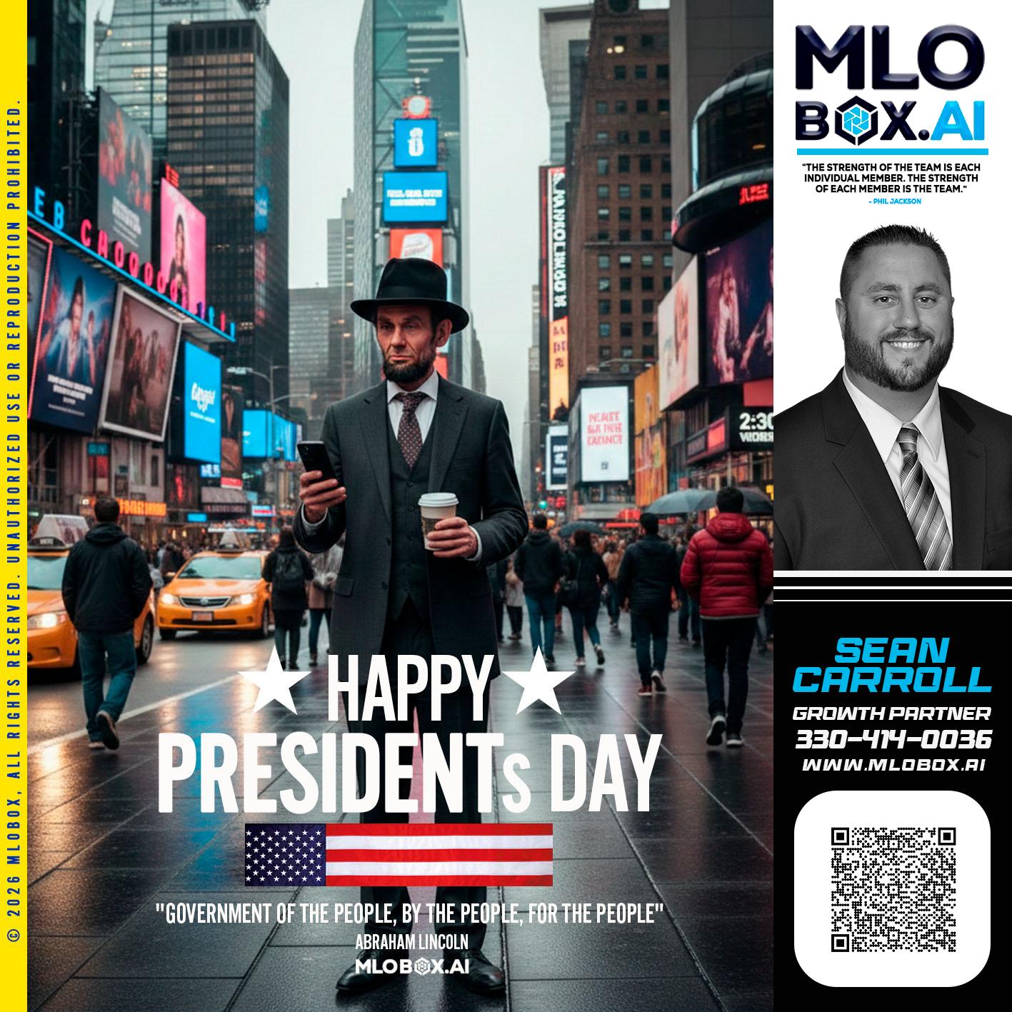 HAPPY PRESIDENTS DAY - Sean Carroll -Mortgage Loan Originator