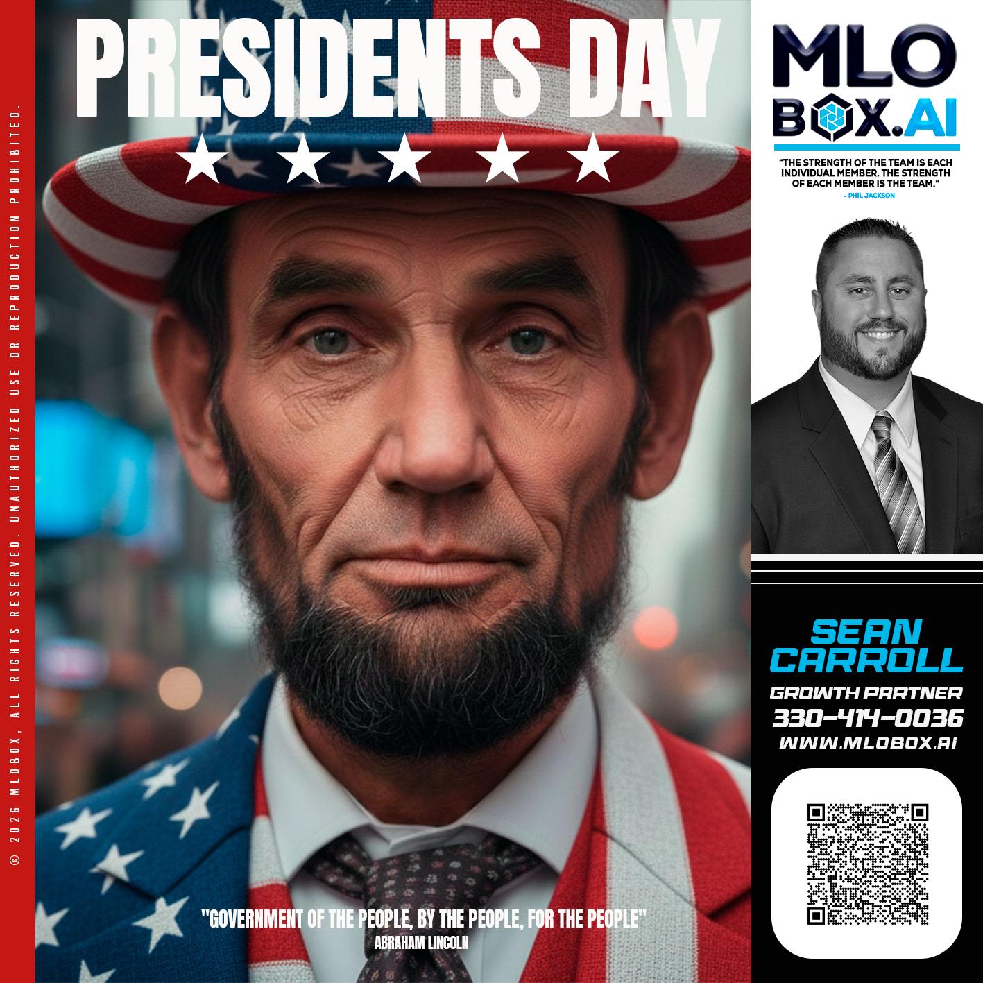 PRESIDENTS DAY - Sean Carroll -Mortgage Loan Originator