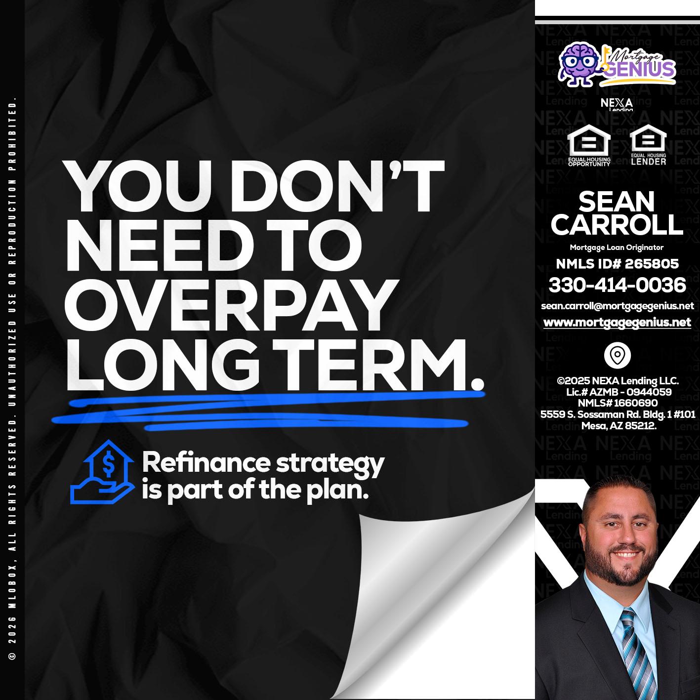 you don't need - Sean Carroll -Mortgage Loan Originator
