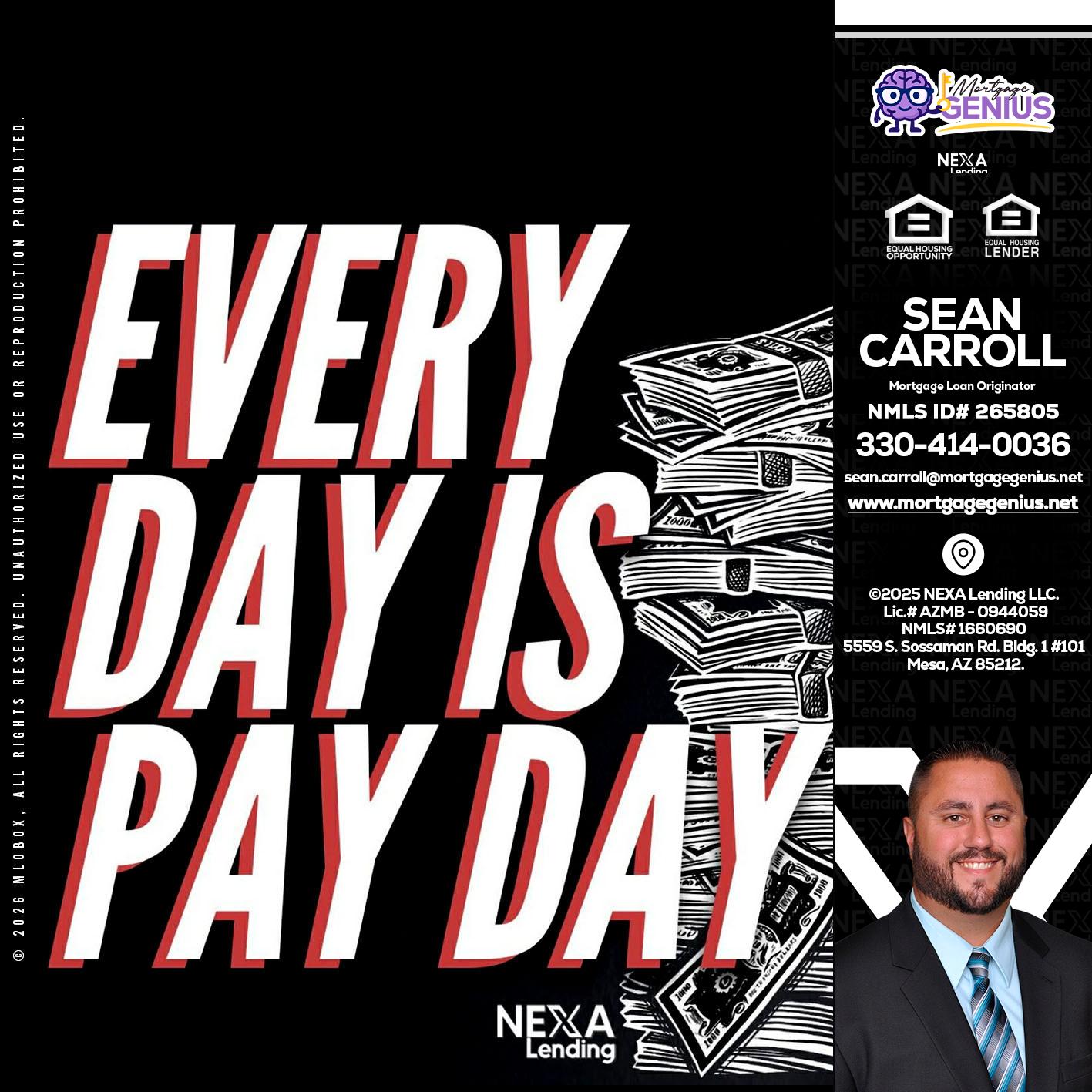 EVERY DAY IS PAY DAY - Sean Carroll -Mortgage Loan Originator