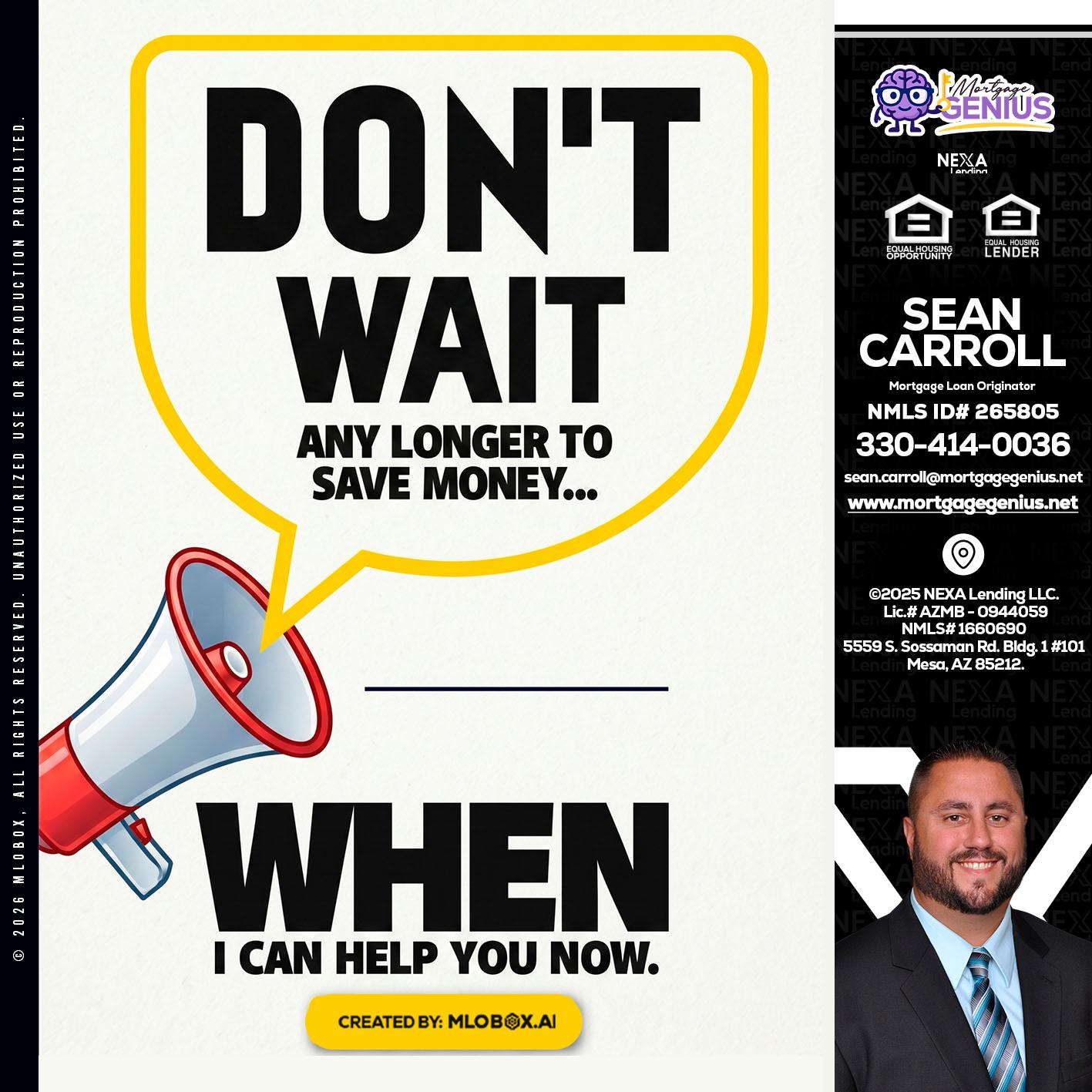 DONT WAIT - Sean Carroll -Mortgage Loan Originator