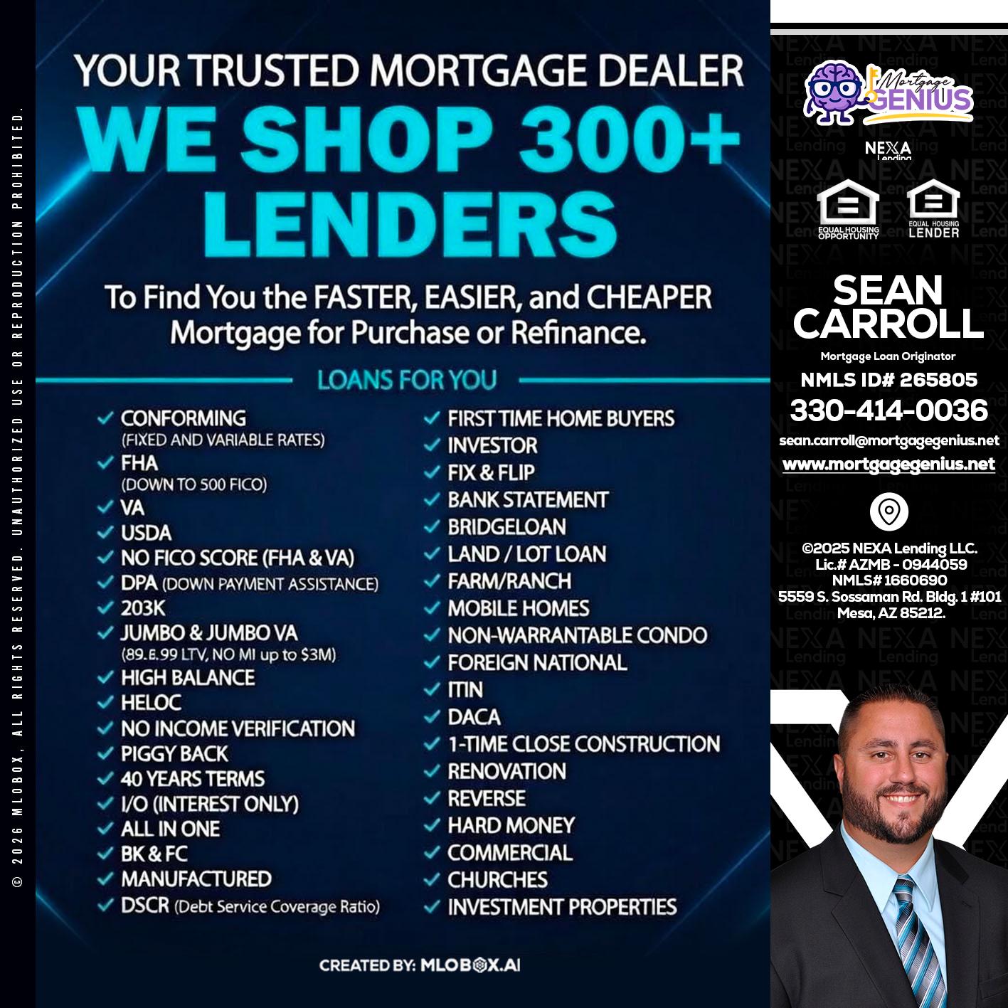 we shop 300 + lenders - Sean Carroll -Mortgage Loan Originator