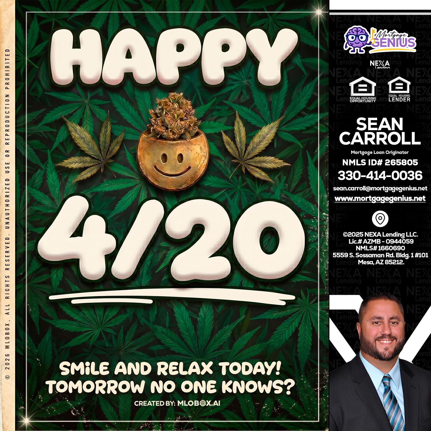 HAPPY 4/20 - Sean Carroll -Mortgage Loan Originator