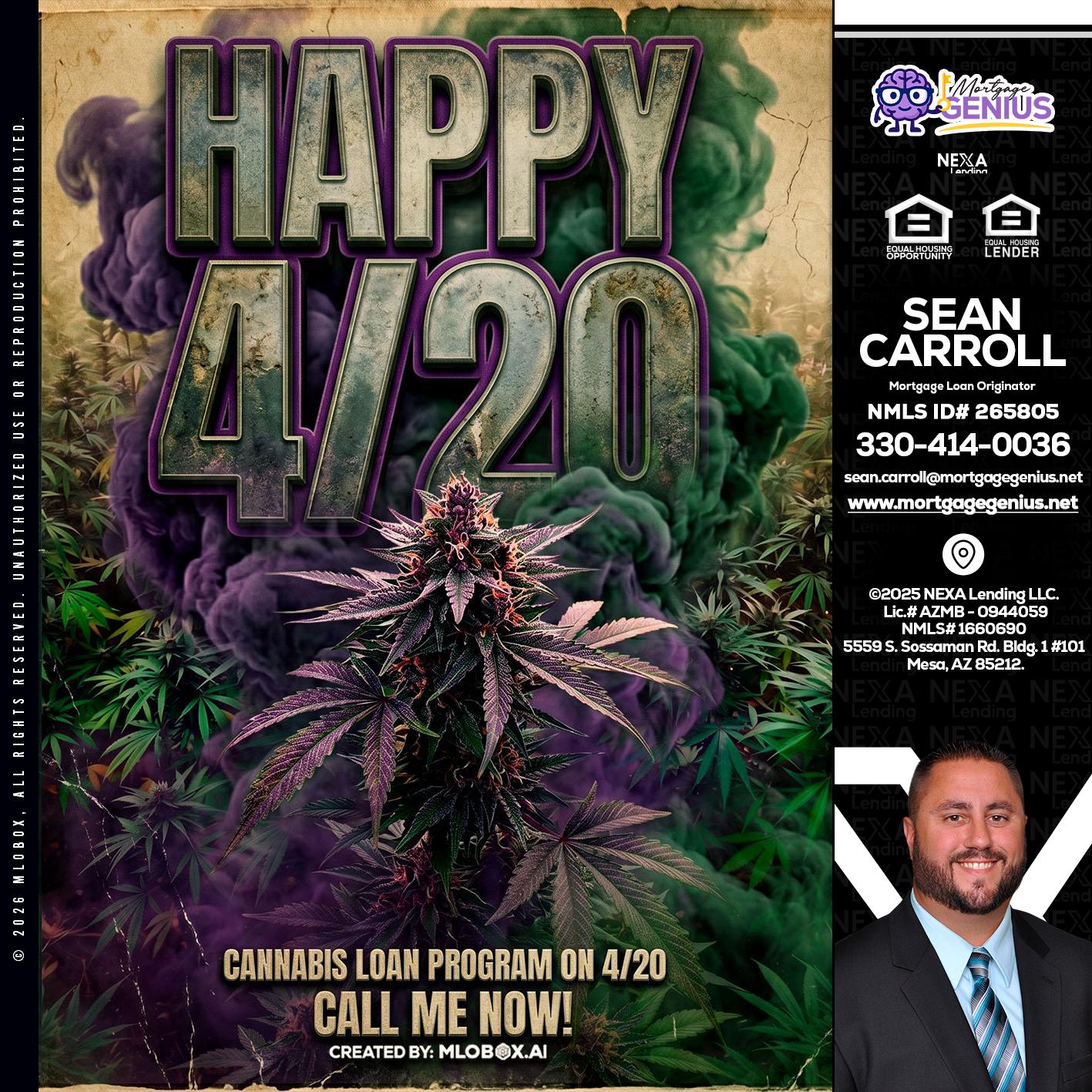 HAPPY 420 - Sean Carroll -Mortgage Loan Originator
