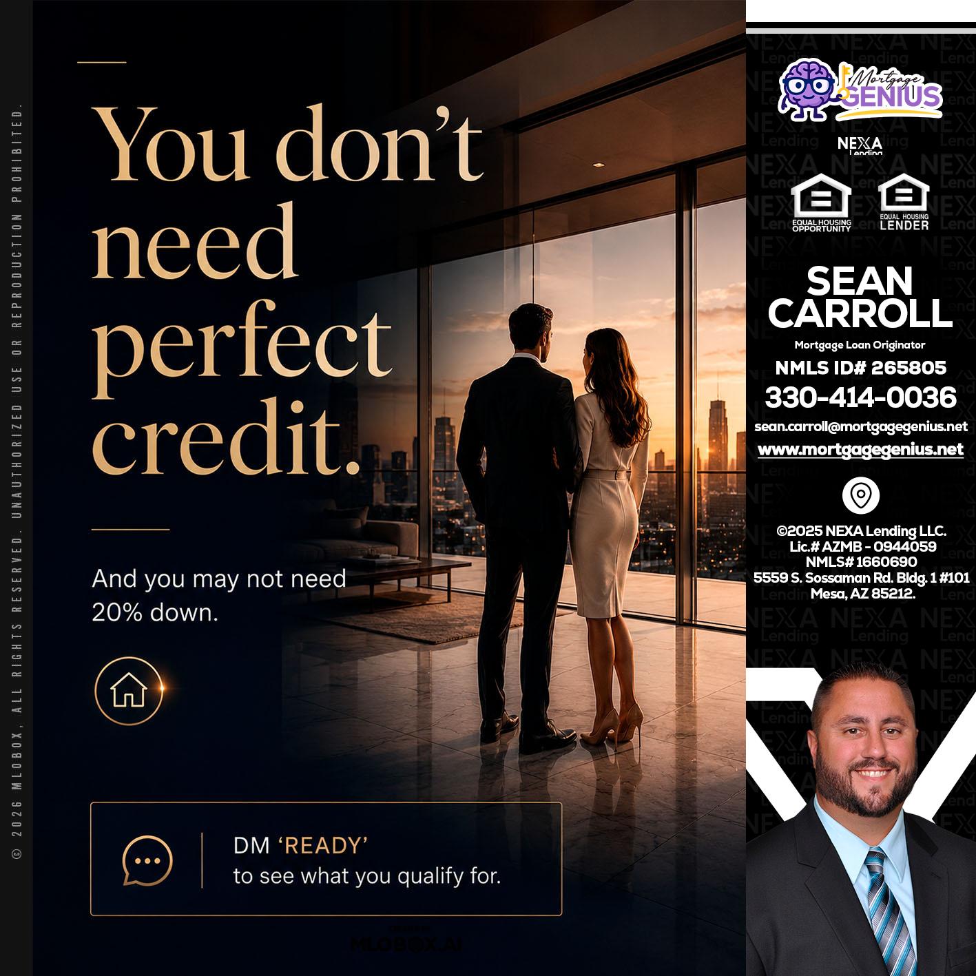 you don't need - Sean Carroll -Mortgage Loan Originator