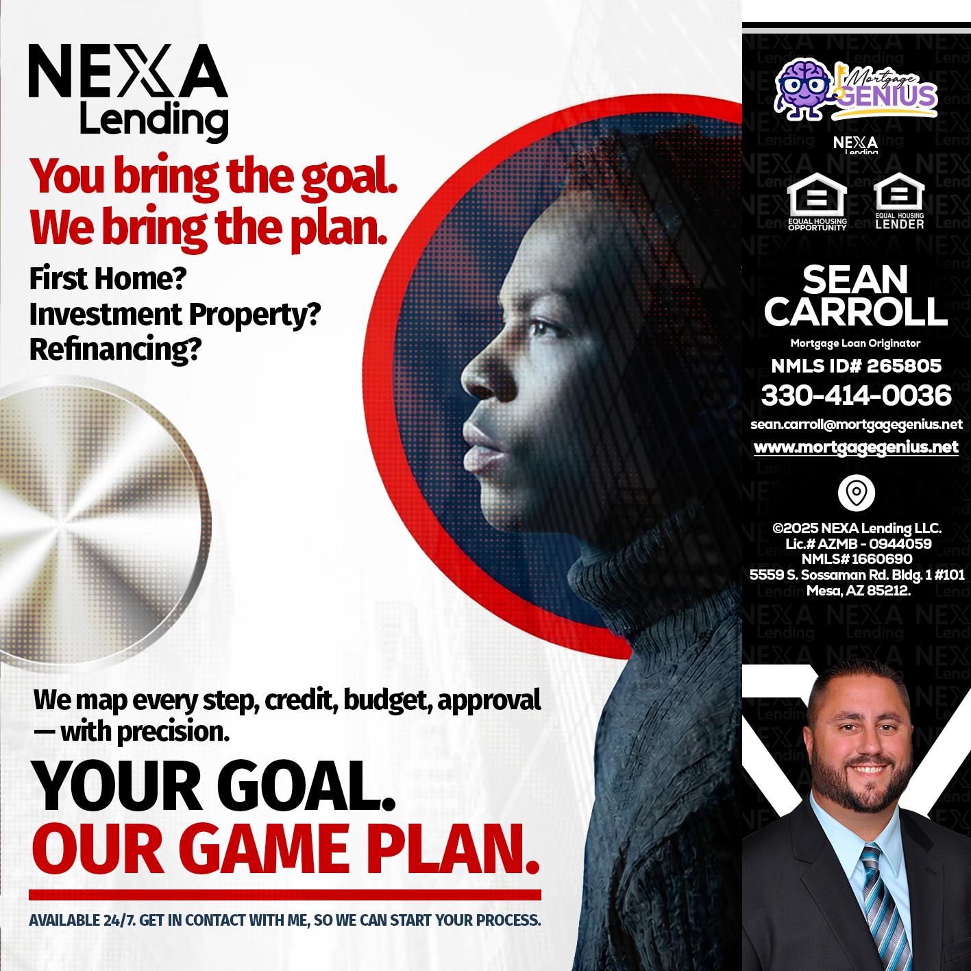 YOUR GOAL. OUR GAME PLAN. - Sean Carroll -Mortgage Loan Originator