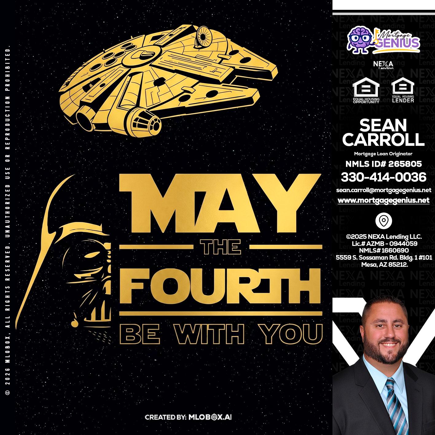MAY THE FOURTH - Sean Carroll -Mortgage Loan Originator